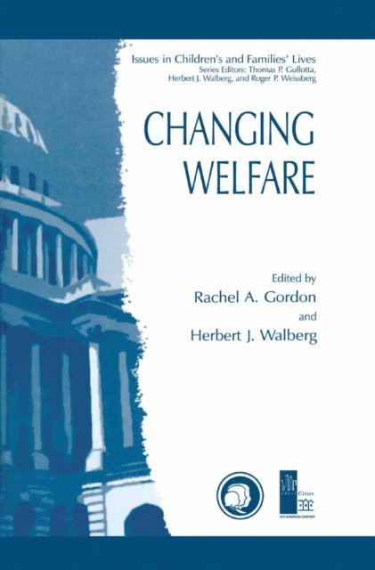 Herbert J. Walberg, Rachel A. Gordon - Changing Welfare, E-bok