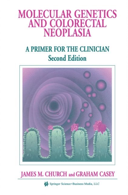 Graham Casey, James M. Church - Molecular Genetics of Colorectal Neoplasia, E-bok