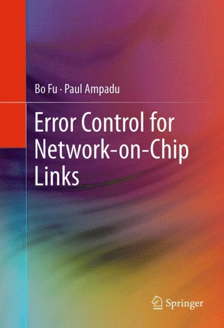 Paul Ampadu, Bo Fu - Error Control for Network-on-Chip Links, E-bok