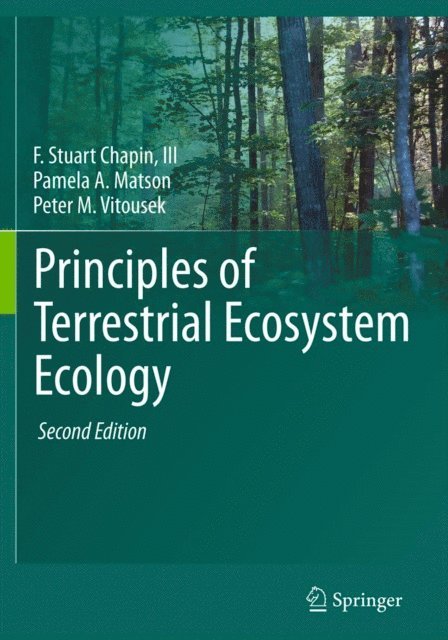 Peter Vitousek, Pamela A. Matson, F Stuart Chapin III - Principles of Terrestrial Ecosystem Ecology, E-bok