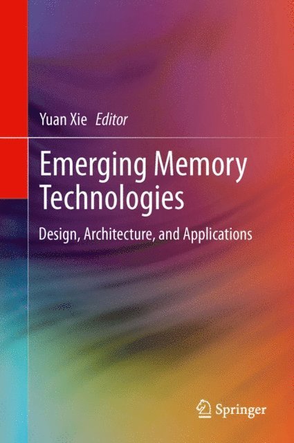 Yuan Xie - Emerging Memory Technologies, E-bok