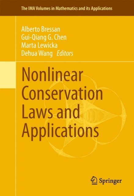 Dehua Wang, Marta Lewicka, Gui-Qiang G. Chen, Alberto Bressan - Nonlinear Conservation Laws and Applications, E-bok