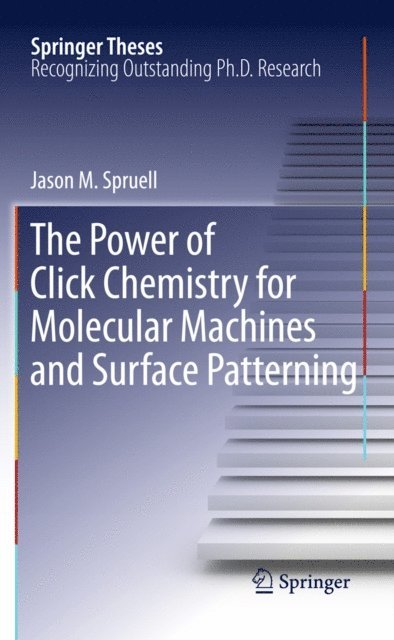 Jason M. Spruell - Power of Click Chemistry for Molecular Machines and Surface Patterning, E-bok