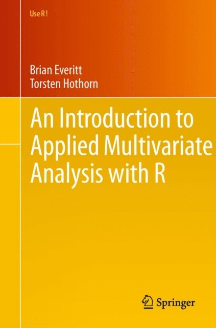 Torsten Hothorn, Brian Everitt - Introduction to Applied Multivariate Analysis with R, E-bok