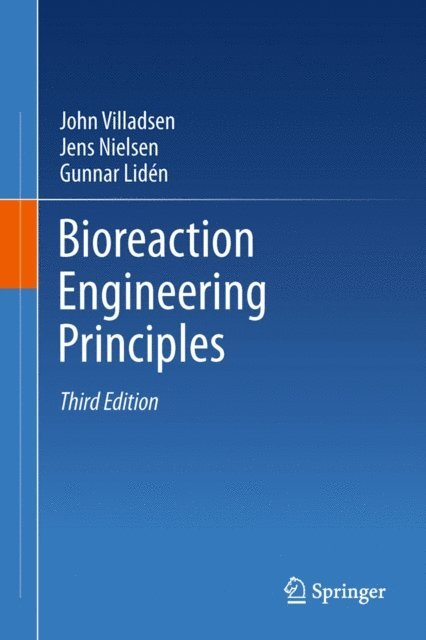 Gunnar Liden, Jens Nielsen, John Villadsen - Bioreaction Engineering Principles, E-bok