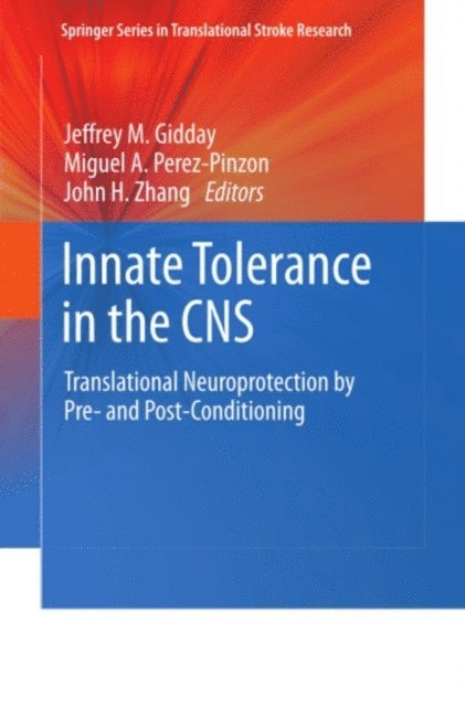 John H. Zhang, Miguel A. Perez-Pinzon, Jeffrey M. Gidday - Innate Tolerance in the CNS, E-bok