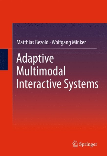 Wolfgang Minker, Matthias Bezold - Adaptive Multimodal Interactive Systems, E-bok