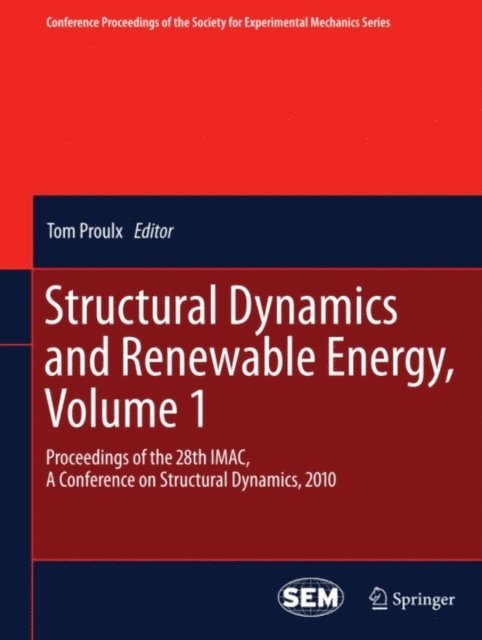 Tom Proulx - Structural Dynamics and Renewable Energy, Volume 1, E-bok