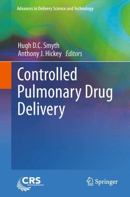 Anthony J. Hickey, Hugh D.C. Smyth - Controlled Pulmonary Drug Delivery, E-bok