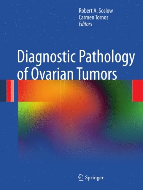 Carmen Tornos, Robert A. Soslow - Diagnostic Pathology of Ovarian Tumors, E-bok