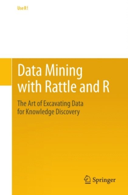 Graham Williams - Data Mining with Rattle and R, E-bok