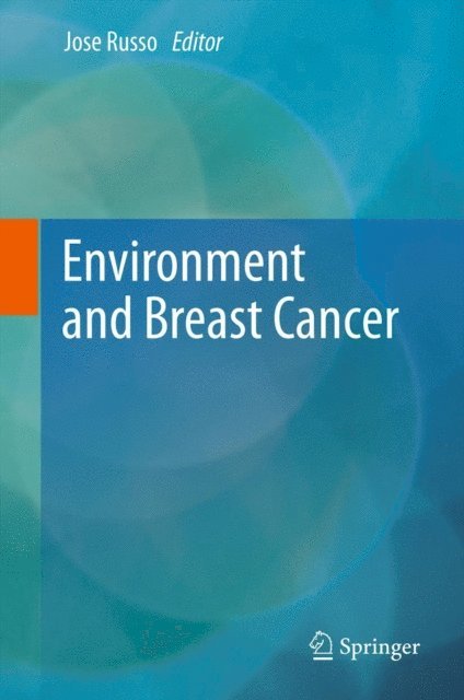 Jose Russo - Environment and Breast Cancer, E-bok