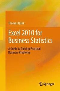 Excel 2010 for Business Statistics