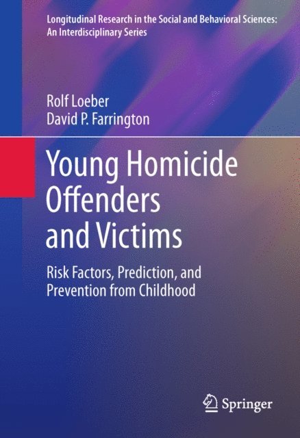David P. Farrington, Rolf Loeber - Young Homicide Offenders and Victims, E-bok