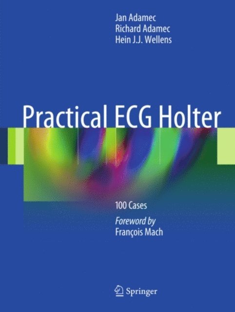 Hein J.J. Wellens, Richard Adamec, Jan Adamec - Practical ECG Holter, E-bok