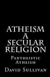 David Sullivan - Atheism: A Secular Religion: Introduction To Empirical Truth, Häftad. Tillgänglighet: Lägg i varukorg