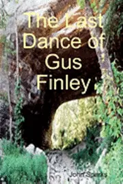 John Sparks - The Last Dance Of Gus Finley, Häftad. Tillgänglighet: Lägg i varukorg