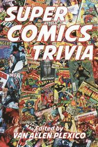 Van Allen Plexico - Super Comics Trivia!, Häftad. Tillgänglighet: Lägg i varukorg