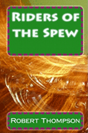 Robert Thompson - Riders of the Spew, Häftad