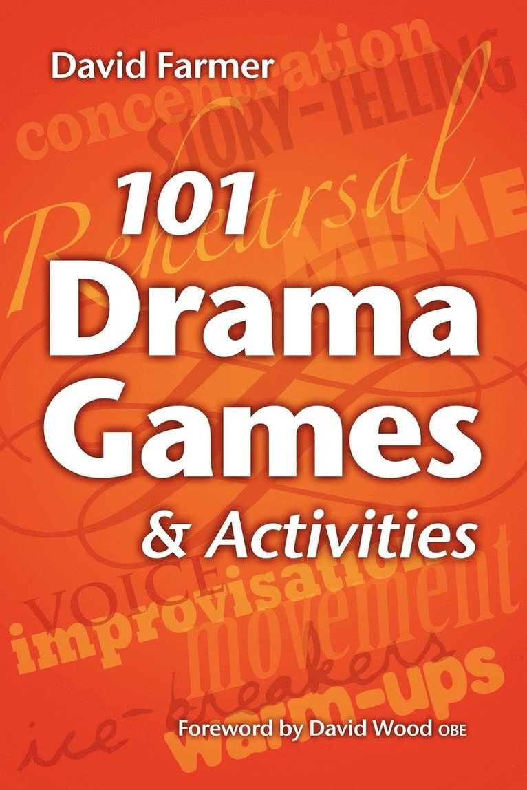 David Farmer - 101 Drama Games and Activities: Theatre Games for Children and Adults, including Warm-ups, Improvisation, Mime and Movement, Häftad. Tillgänglighet: Lägg i varukorg