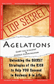 Gary Lee Vincent, George Cunningham - Agelations: Unlocking the Secret Strategies of the Rich to Help You Succeed in Business and in Life, Häftad