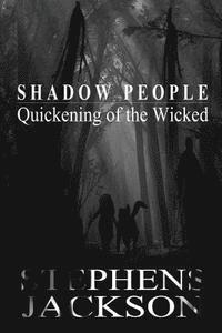 Cindy Jackson, Stacy Stephens - Shadow People: Quickening of the Wicked, Häftad