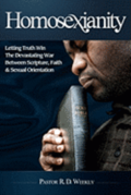 Homosexianity: Letting Truth Win The Devastating War Between Scripture, Faith & Sexual Orientation