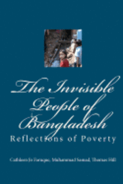 Muhammad Samad, Thomas Hill - The Invisible People of Bangladesh: Reflections of Poverty, Häftad. Tillgänglighet: Lägg i varukorg