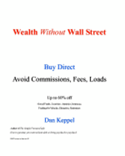 Wealth Without Wall Street: Buy Direct -- Avoid the Commissions, Fees, Loads