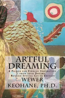 Wewer Keohane - Artful Dreaming: Special Color Edition, Häftad. Tillgänglighet: Lägg i varukorg