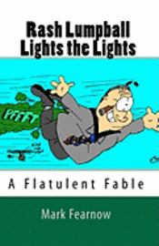 Mark Fearnow - Rash Lumpball Lights the Lights: A Flatulent Fable, Häftad. Tillgänglighet: Lägg i varukorg