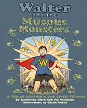 Pip Valentine - Walter and the Mucous Monsters: A tale of adventure and Cystic Fibrosis, Häftad. Tillgänglighet: Lägg i varukorg