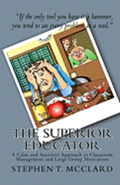 Jeff Waters - The Superior Educator: A Calm and Assertive Approach to Classroom Management and Large Group Motivation, Häftad. Tillgänglighet: Lägg i varukorg