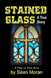 Sean Moran - Stained Glass: A True Story, Häftad. Tillgänglighet: Lägg i varukorg