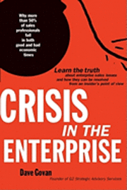 Rusel DeMaria, Sonia Chaghatzbanian - Crisis In The Enterprise: Why more than 50% of sales professionals fail in both good and bad economic times, Häftad. Tillgänglighet: Lägg i varukorg