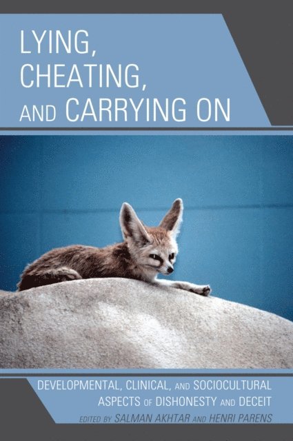 Salman Akhtar, Henri Parens - Lying, Cheating, and Carrying On, E-bok