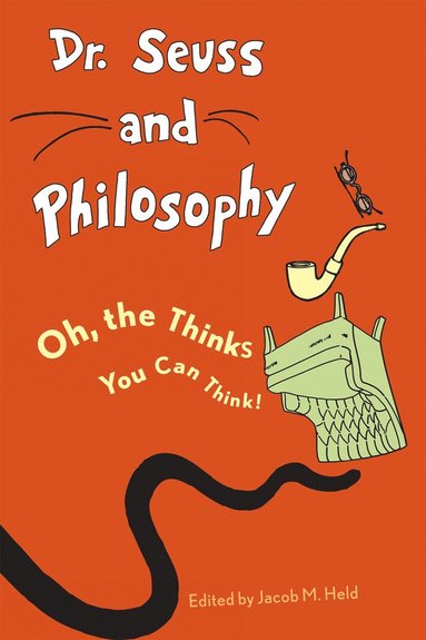 Dr. Seuss and Philosophy av Jacob M Held