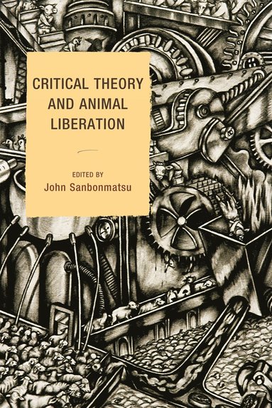 Critical Theory and Animal Liberation av John Sanbonmatsu