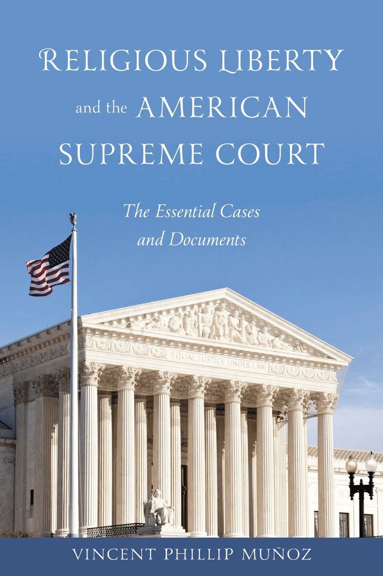Vincent Phillip Muñoz - Religious Liberty and the American Supreme Court, Inbunden