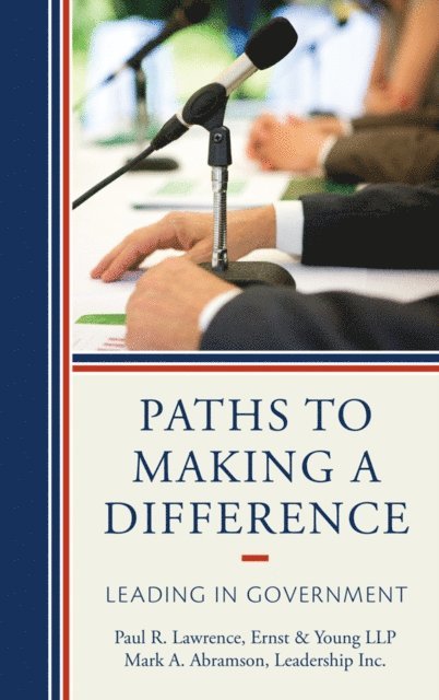 Paul R. Lawrence, Mark A. Abramson - Paths to Making a Difference, E-bok