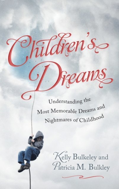 Kelly Bulkeley, Patricia M. Bulkley - Children's Dreams, E-bok