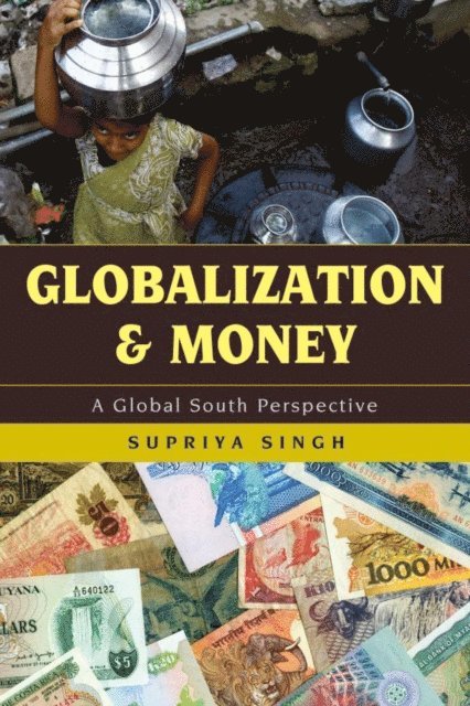 Supriya Singh - Globalization and Money, E-bok
