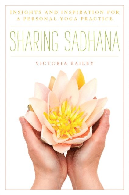 Victoria Bailey - Sharing Sadhana, E-bok