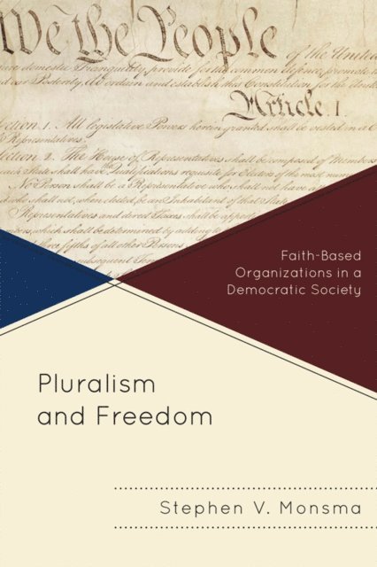 Stephen V. Monsma - Pluralism and Freedom, E-bok