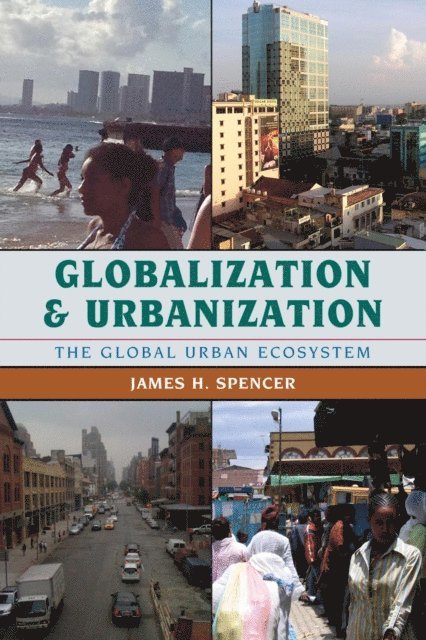 James H. Spencer - Globalization and Urbanization, E-bok