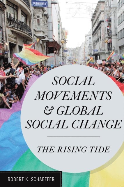Robert K. Schaeffer - Social Movements and Global Social Change, E-bok