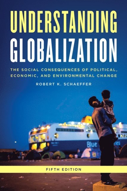 Robert K. Schaeffer - Understanding Globalization, E-bok