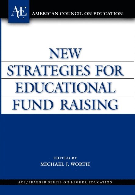 Michael J. Worth - New Strategies for Educational Fund Raising, E-bok