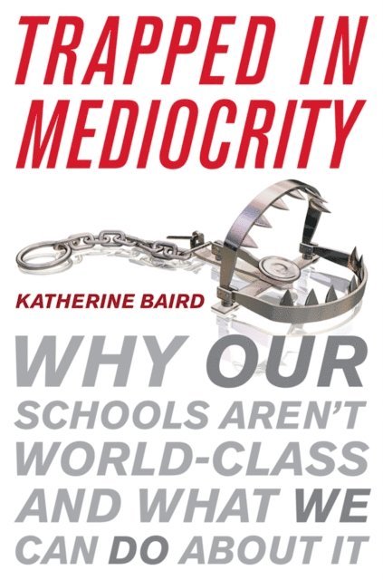 Katherine Baird - Trapped in Mediocrity, E-bok
