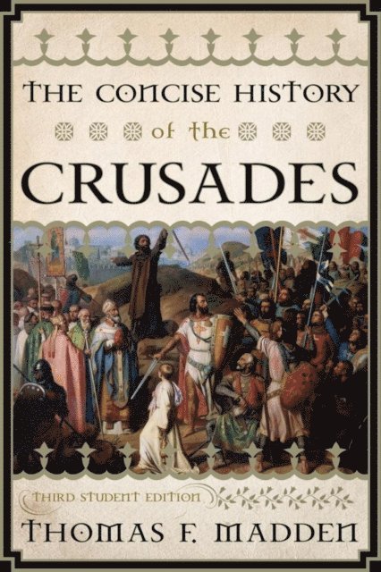 Thomas F. Madden - Concise History of the Crusades, E-bok